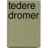 Tedere dromer door Bucheister