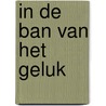 In de ban van het geluk by Robert Leigh