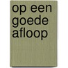 Op een goede afloop by Duvall