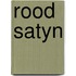 Rood satyn