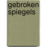 Gebroken spiegels door Wilma van Heusden-Snoeren