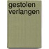 Gestolen verlangen