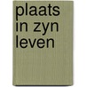 Plaats in zyn leven by Meredith Hooper