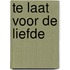 Te laat voor de liefde