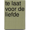 Te laat voor de liefde door Bieber