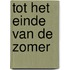Tot het einde van de zomer