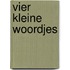 Vier kleine woordjes