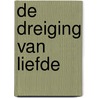 De dreiging van liefde by K. Dennis