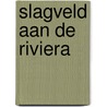 Slagveld aan de riviera door Don Pendleton