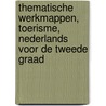 Thematische werkmappen, toerisme, nederlands voor de tweede graad door Onbekend