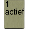 1 Actief by Unknown