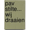 PAV Stilte... wij draaien door Onbekend