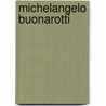 Michelangelo Buonarotti door K. Verleyen