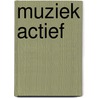 Muziek actief by L. De Man