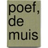 Poef, de muis