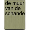 De muur van de schande door J. Briels