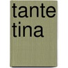 Tante Tina door J. Briels