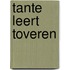 Tante leert toveren