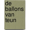De ballons van Teun door R. Vandervee