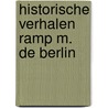 Historische verhalen ramp m. de berlin by Vanhoeck