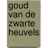 Goud van de zwarte heuvels by Patrick Bernauw