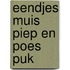 Eendjes muis piep en poes puk