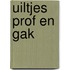 Uiltjes prof en gak