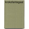 Krokofantegaal door Struelens