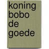 Koning bobo de goede door Struelens