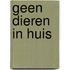 Geen dieren in huis