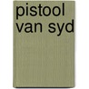 Pistool van syd door Felix Timmermans