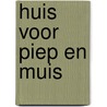 Huis voor piep en muis door Beverly Martin