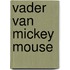 Vader van mickey mouse