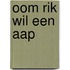 Oom rik wil een aap
