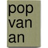 Pop van an