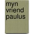 Myn vriend paulus