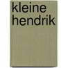Kleine hendrik door Rode