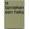 Is tanneken een heks by Reynders