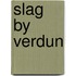 Slag by verdun