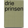 Drie prinsen door Marja Knop