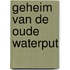 Geheim van de oude waterput