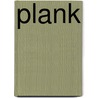 Plank by Beverly Martin