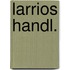 Larrios handl.