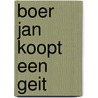 Boer jan koopt een geit by Beverly Martin