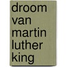 Droom van martin luther king door Heyden
