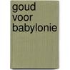 Goud voor babylonie by Verbeeck