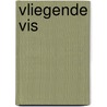 Vliegende vis door Lefeber
