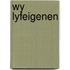 Wy lyfeigenen