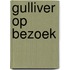 Gulliver op bezoek
