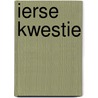 Ierse kwestie by Peter Gillissen